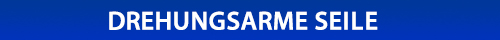DREHUNGSARME SEILE